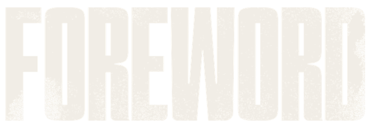The Foreword wordmark at display size, heavy condensed capitals with a distressed print texture